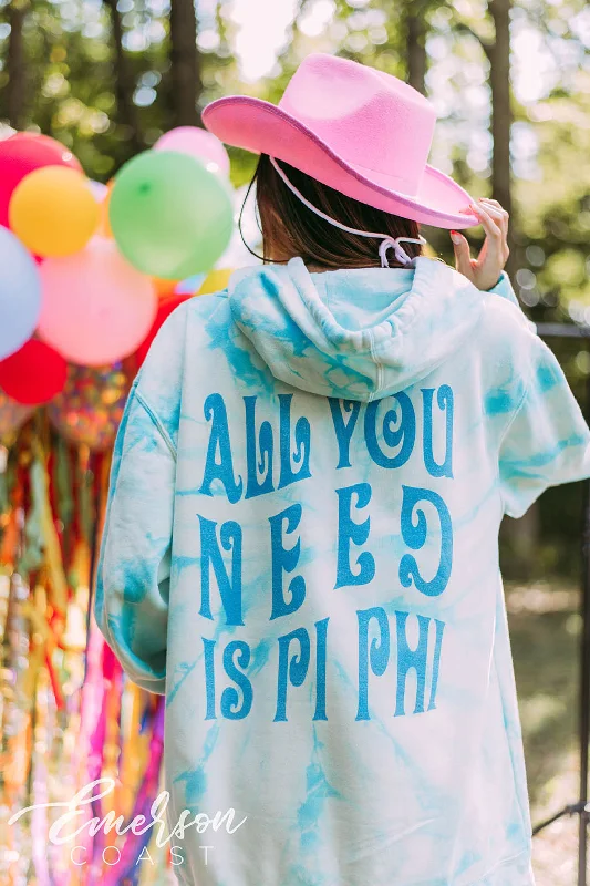 All You Need is Pi Phi Easy Breeze Hoodie