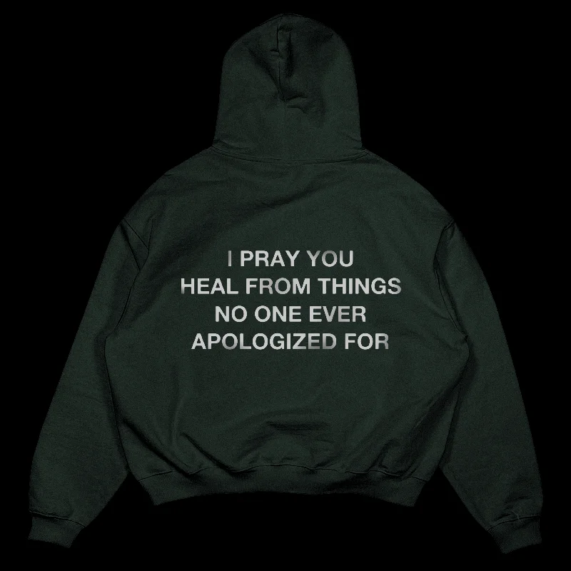 I Pray You Heal From Things No One Ever Apologized For | Hoodie